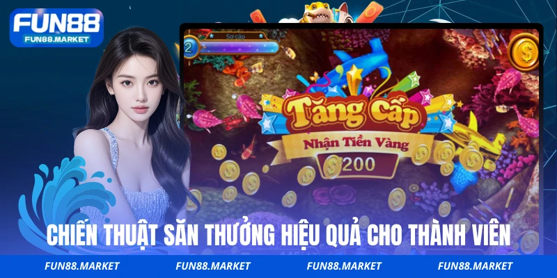 Chiến thuật săn thưởng hiệu quả cho thành viên