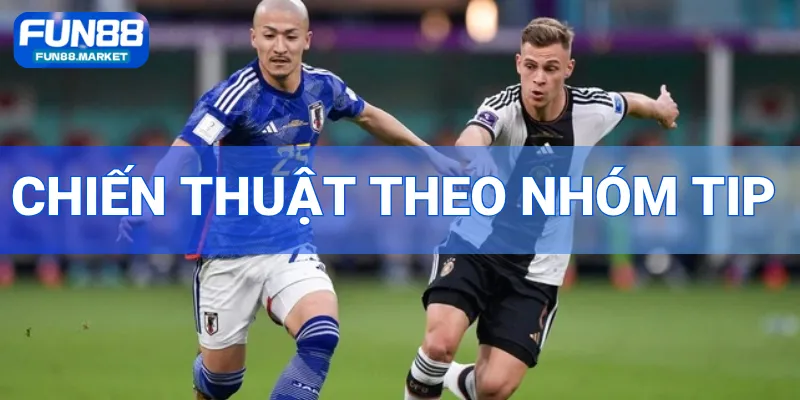 Chiến Thuật Theo Nhóm Tip - Nắm Bắt Để Làm Chủ Cuộc Vui