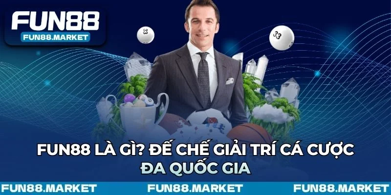Tổng quan về nhà cái uy tín Fun88