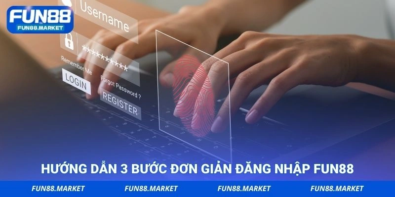 Hướng dẫn 3 bước đơn giản đăng nhập FUN88