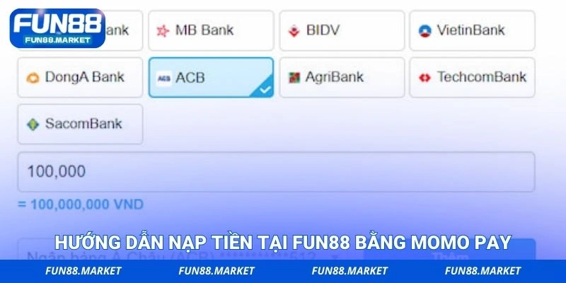 Hướng dẫn nạp tiền tại FUN88 bằng Momo Pay