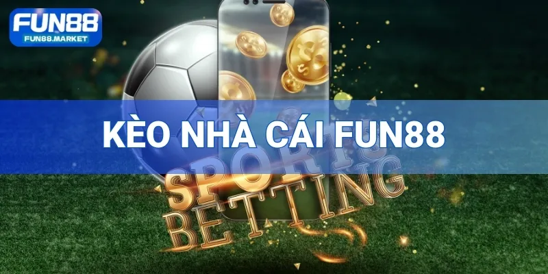 kèo nhà cái fun88