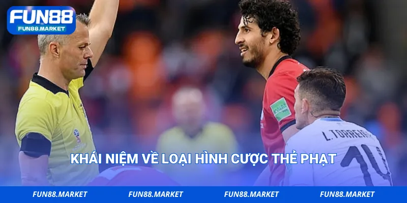 Khái niệm về loại hình cược thẻ phạt