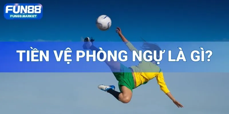 Tiền Vệ Phòng Ngự Là Gì? Vai Trò “Lá Chắn Thép” Tuyến Giữa