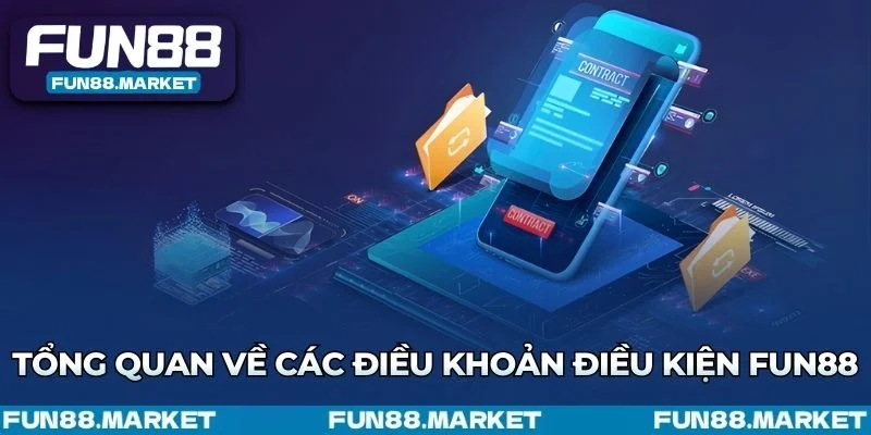 Điều khoản điều kiện Fun88 quy định hồ sơ và độ tuổi